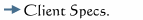 Client Specs